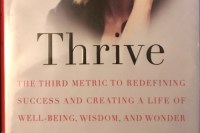 Cover of my copy of Thrive. The third metric to redefining success and creating a life of well-being, wisdom and wonder